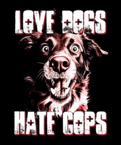 Love Dogs - Hate Cops Sticker