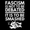 Fascism is not to be debated it is to be smashed Aufnäher