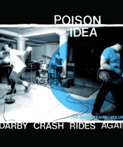 Poison Idea - Darby Crash Rides Again (The early years Vol.1) LP