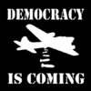 Democracy is coming Aufnäher