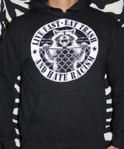 Live Fast, Eat Trash and Hate Racism Kapuzenpullover Hoodie