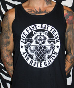 Live Fast, Eat Trash and Hate Racism Tank-Top